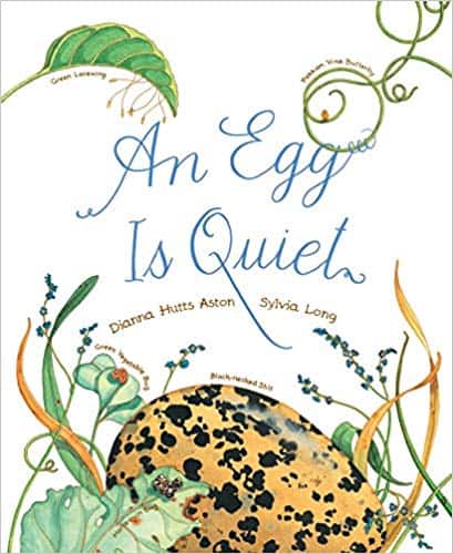 An Egg is Quiet by Dianna Hutts Aston, illustrated by Sylvia Long cover