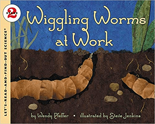 Wiggling Worms at Work by Wendy Wendy Pfeffer, Illustrated by Steve Jenkins - cover